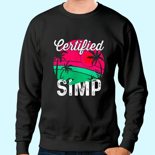Certified Simp University Meme Simp Nation Sweatshirt