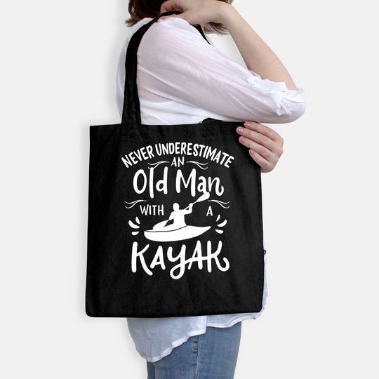Mens Never Underestimate an Old Man with a Kayak | Kayaker Tote Bag