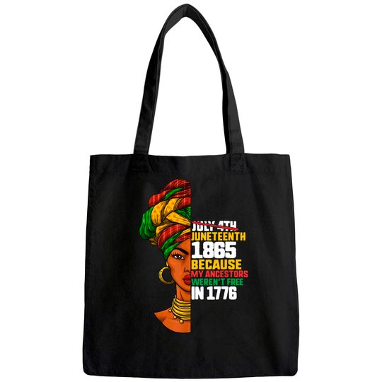 Juneteenth Day Ancestors Free 1776 July 4th Black African11 Tote Bag