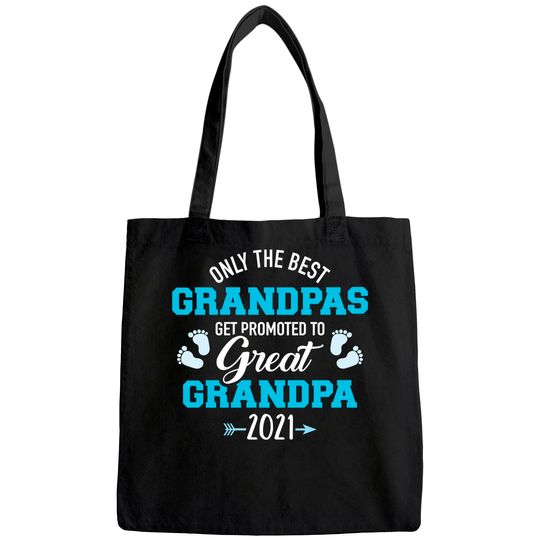 Only the best grandpas get promoted to great grandpa 2021 Tote Bag