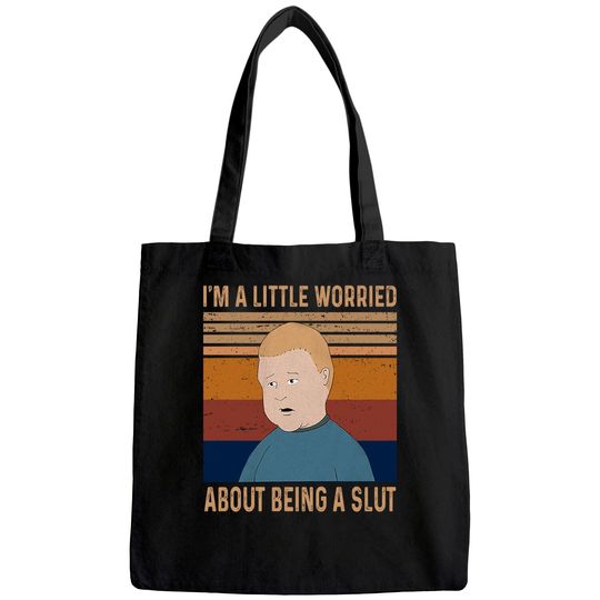 King of The Hill Bobby Hill I&rsquo;m A Little Worried About Being A Slut Unisex Tote Bag