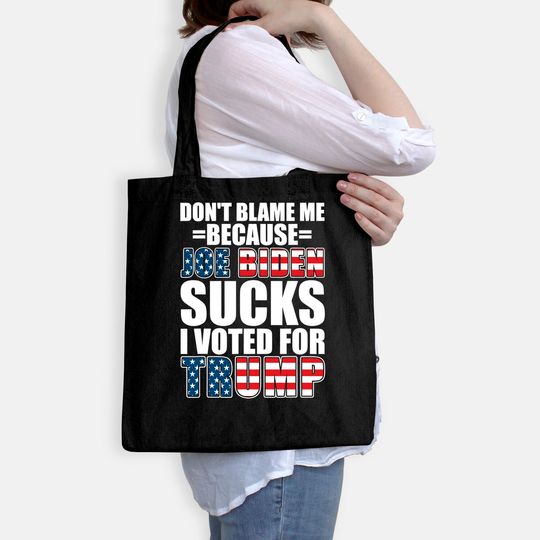 Don't Blame Me Joe Biden Sucks I Voted For Trump USA Flag Tote Bag