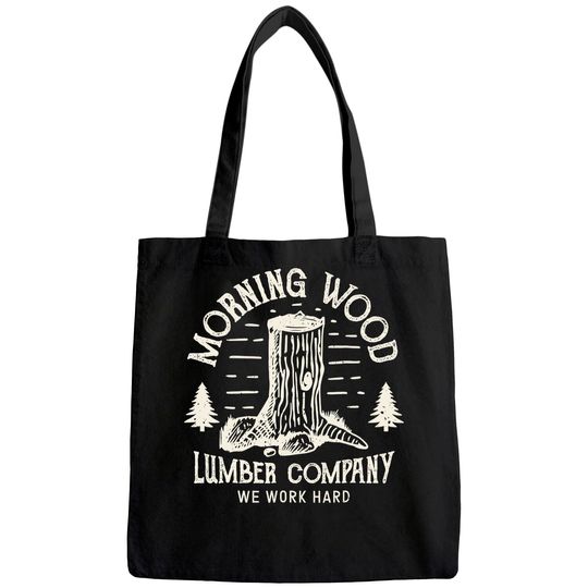 Discover Morning Wood Tote Bag Lumber Company Funny Camping Carpenter