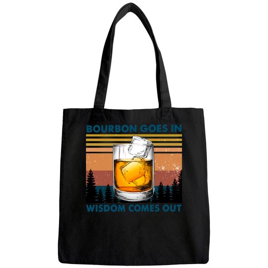 Bourbon Goes In Wisdom Comes Out Vintage Tote Bag