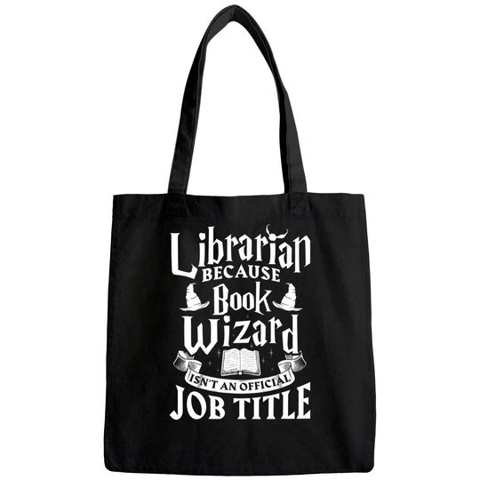 Librarian bcs Book Wizard isn't a Job Title - Library Tote Bag