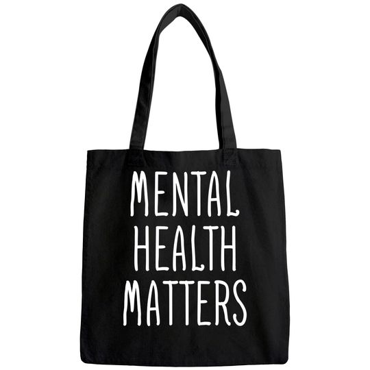 Mental Health Matters mental health awareness therapist Tote Bag