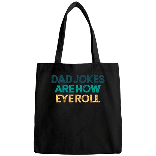 Dad Jokes Are How Eye Roll Funny Cute Christmas Gift for Fri Tote Bag
