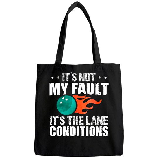 Bowling Excuse Funny Tote Bag Lane Conditions Bowler Gift Tote Bag