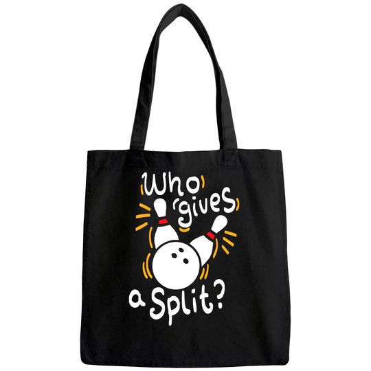 Who gives a split? - Funny Bowling Tote Bag