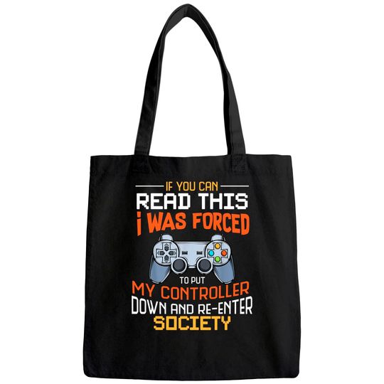 I Was Forced To Put My Controller Down Funny Gaming Tote Bag Tote Bag