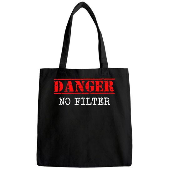 Danger No Filter Warning Sign Funny Tote Bag