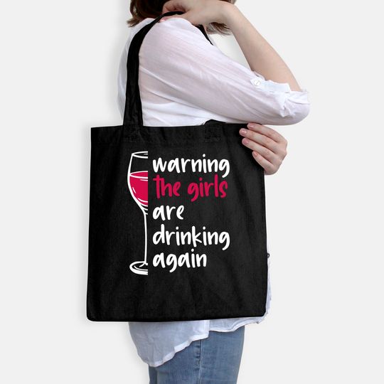 Womens Warning The Girls Are Drinking Again Wine Glass Funny Tote Bag