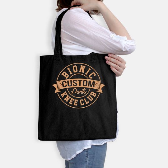 Bionic Knee Club Custom Parts Recover After Surgery Gag Gift Tote Bag