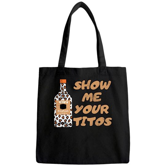 Vintage Drinking Tee Show Me Your Tito's Funny Vodka Lover Tote Bag