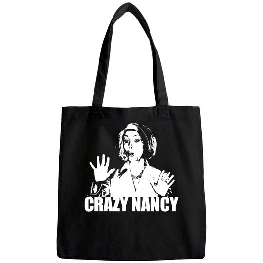 CRAZY NANCY Pelosi Funny Political Trump Impeachment Tote Bag