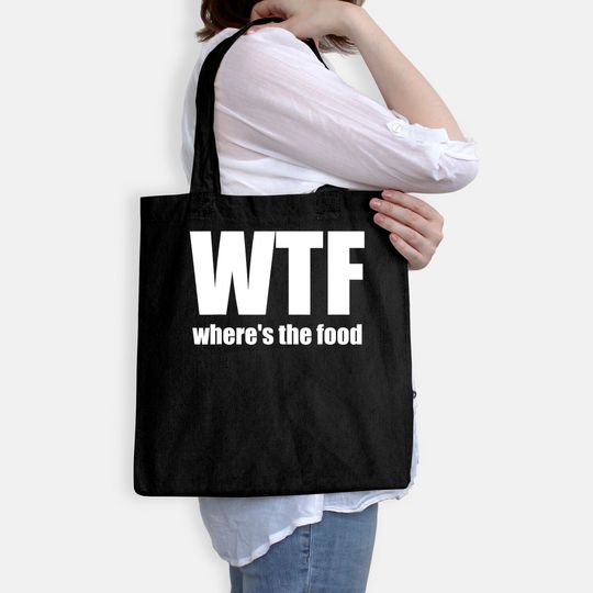 WTF Where's the food Gift Idea Tote Bag