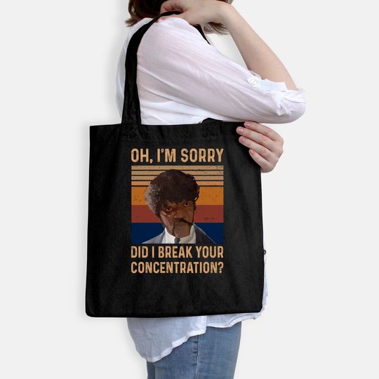 Jules Winnfield Oh I'm Sorry Did I Break Your Concentration Unisex Tote Bag