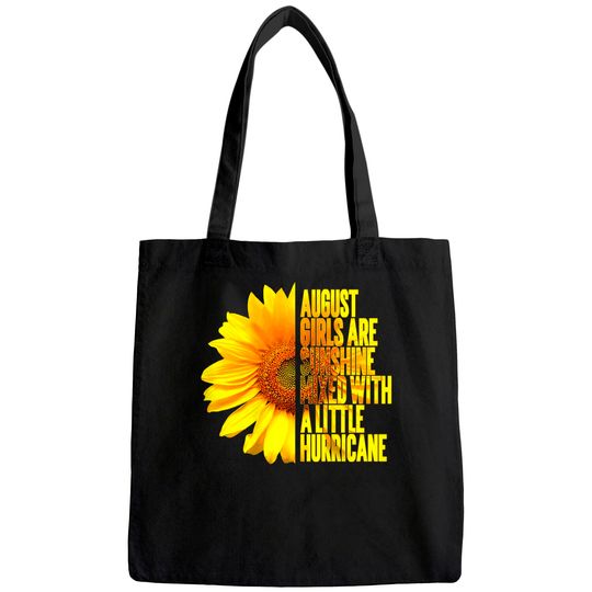 Born In August Birthday Sunflower Lover Flower Quote Tote Bag