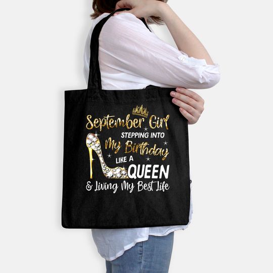 September Girl Stepping Into My Birthday Like a Queen Bday Tote Bag
