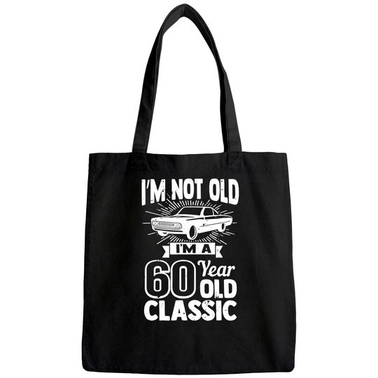 Silly 60th Birthday Tote Bag I'm Not Old 60 Year Gag Prize Tote Bag