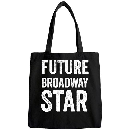 Future Broadway Star Theater Nerd Actor Actress Kids Teens Tote Bag