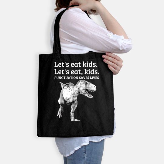 Let's Eat Kids Punctuation Saves Lives Grammar Tote Bag
