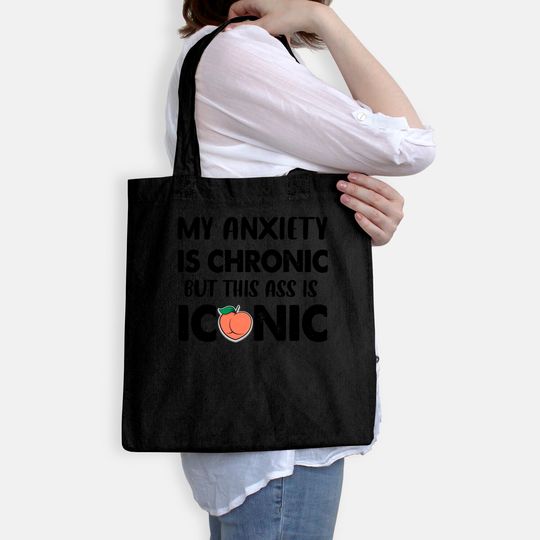 My Anxiety Is Chronic But This As Is Iconic Tote Bag