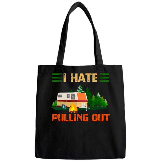 I Hate Pulling Out Tote Bag Travel Trailer RV Van