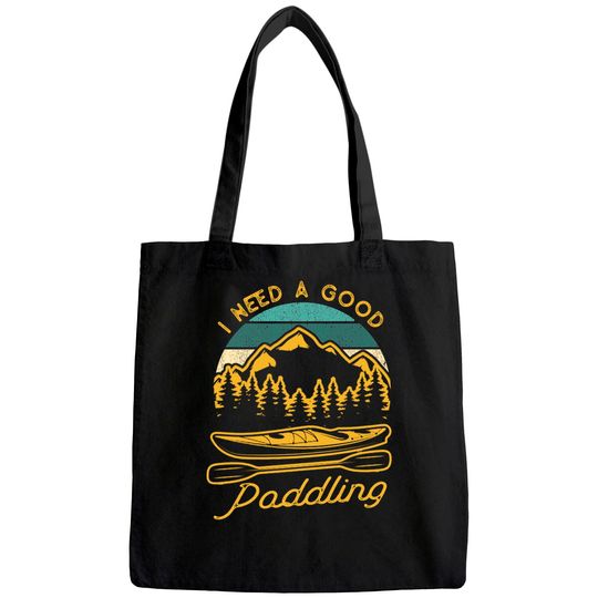 Vintage I Need A Good Paddling Kayaking Tote Bag