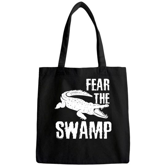 Cool Fear The Swamps Crocodile Lover Swamp Lovers gift Tote Bag