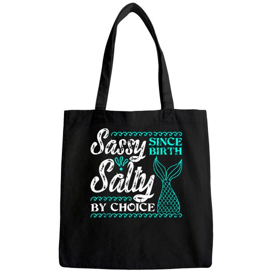 Sassy Since Birth Salty By Choice For Mermaid Lovers Tote Bag