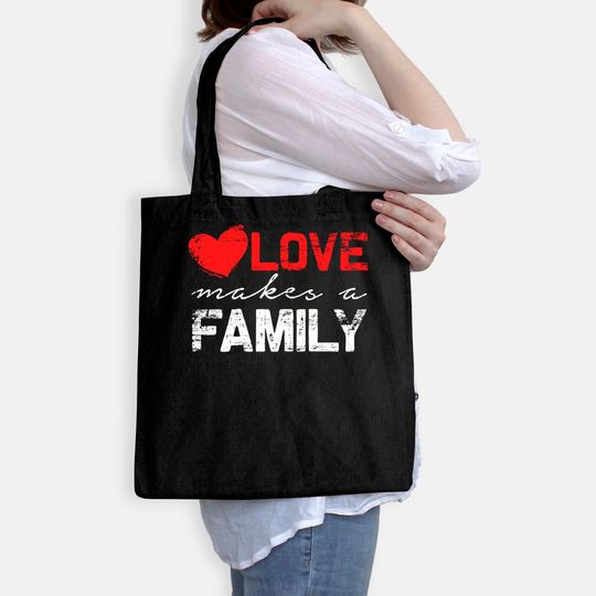 Love Makes a Family Tote Bag