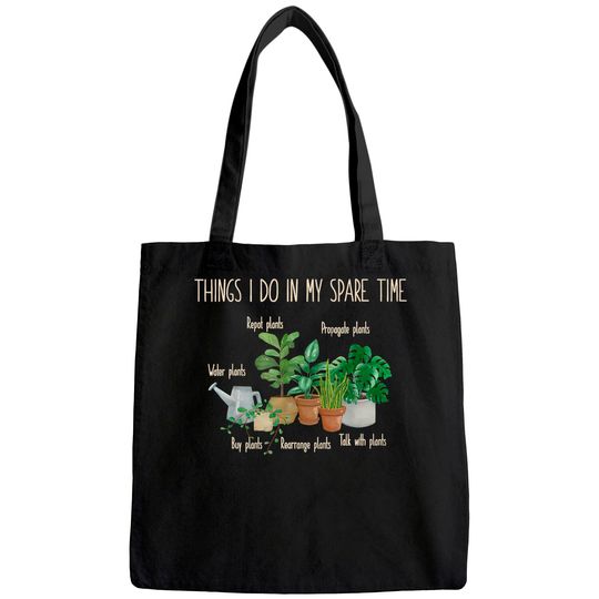 Things I Do In My Spare Time Plant Gardener Gardening Tote Bag