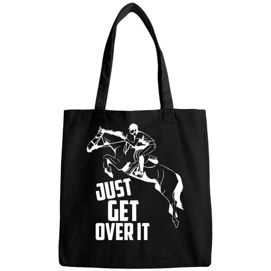 Just Get Over It | Horse Jumping Equestrians Cute Gift Tote Bag