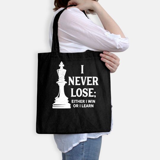 Classic Chess Design, I Never Lose; I Either Win Or Learn Tote Bag