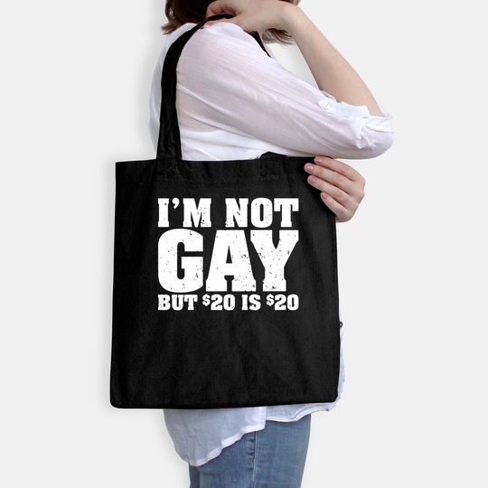 I'm Not Gay But 20 Bucks is Womens Tote Bag Classic Undershirts