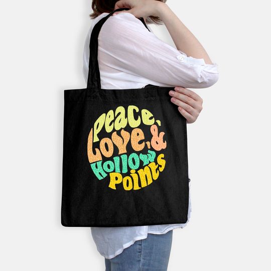 Peace Love And Hollow Points Tote Bag