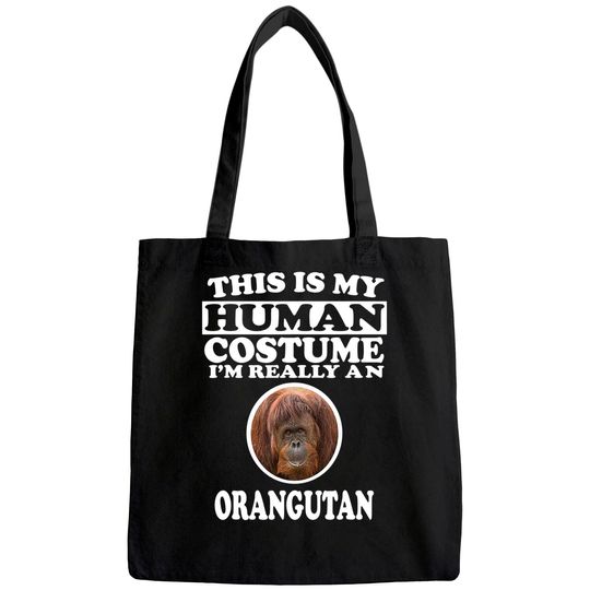 This Is My Human Costume I'm Really An Orangutan Tote Bag