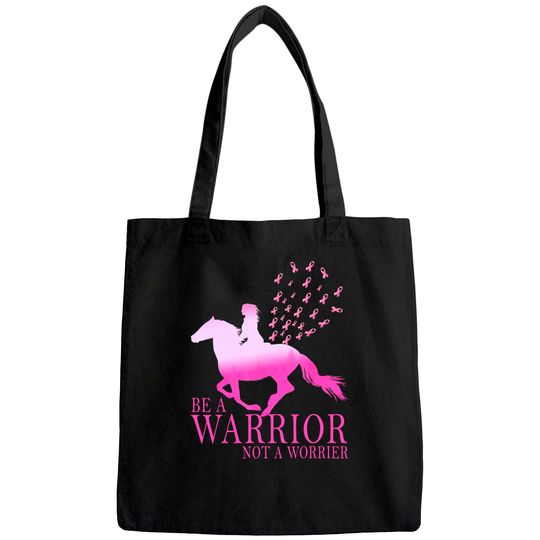 Breast Cancer Awareness Horse Be A Warrior Not A Worrier Tote Bag