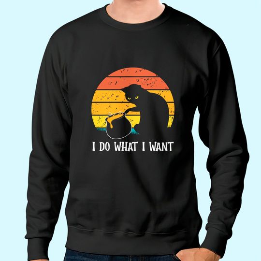 I Do What I Want Vintage Funny Cat Sweatshirt