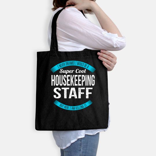 Super Cool Housekeeping Staff Tote Bag