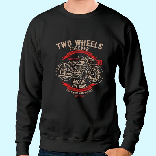 Motorcycle Sweatshirt Two Wheels Forever Vintage Sweatshirt
