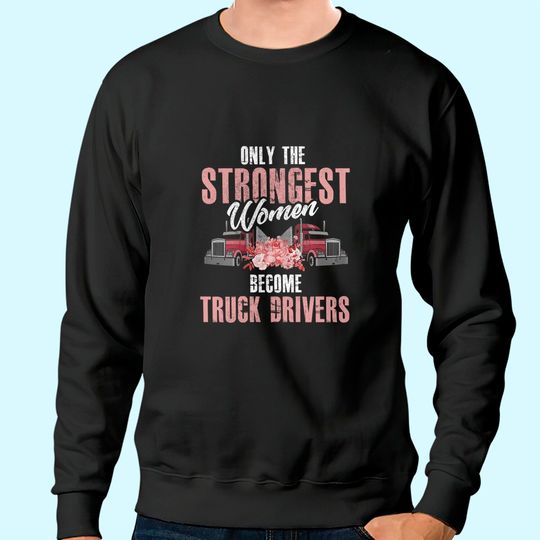 Female Truck Driver Sweatshirt