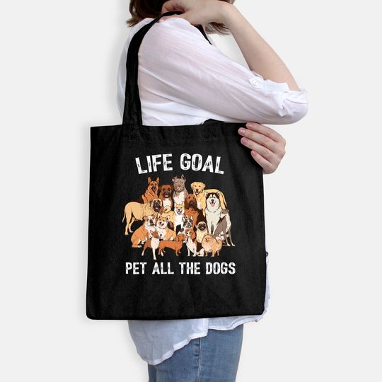 Life Goal Pet All The Dogs Tote Bag -Dog Lover Tote Bag