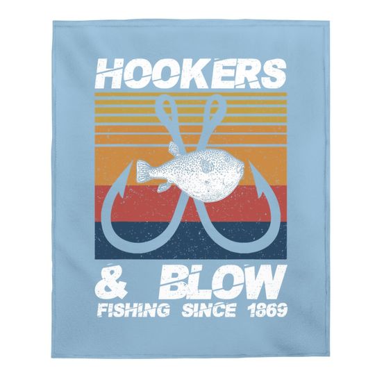 Hooker And Blow Fishing Since 1869 Baby Blanket