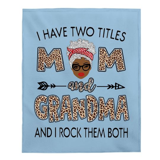 I Have Two Titles Mom And Grandma Awesome Classic Baby Blanket