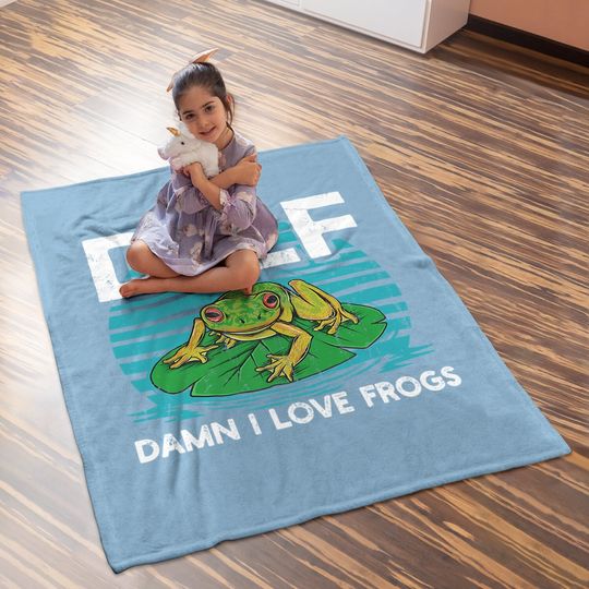 Dilf-damn I Love Frogs, Frog-amphibian Lovers Baby Blanket