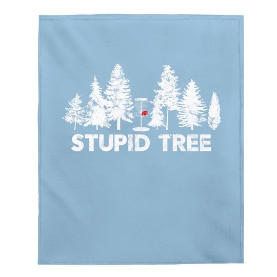 Funny Disc Golf Stupid Tree Baby Blanket
