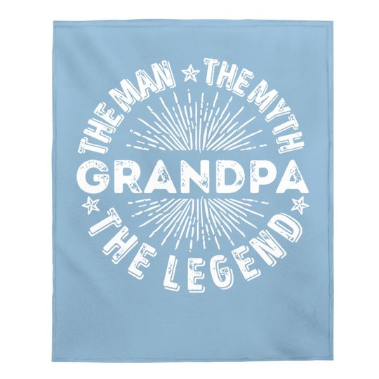 The Man The Myth The Legend Grandpa Baby Blanket