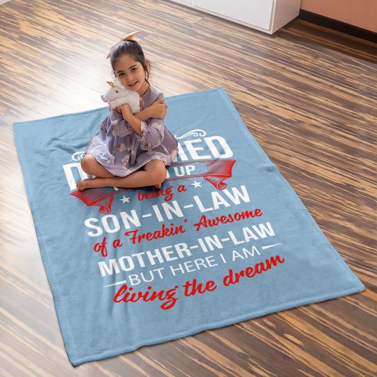 I Never Dreamed I'd End Up Being A Son In Law Baby Blanket